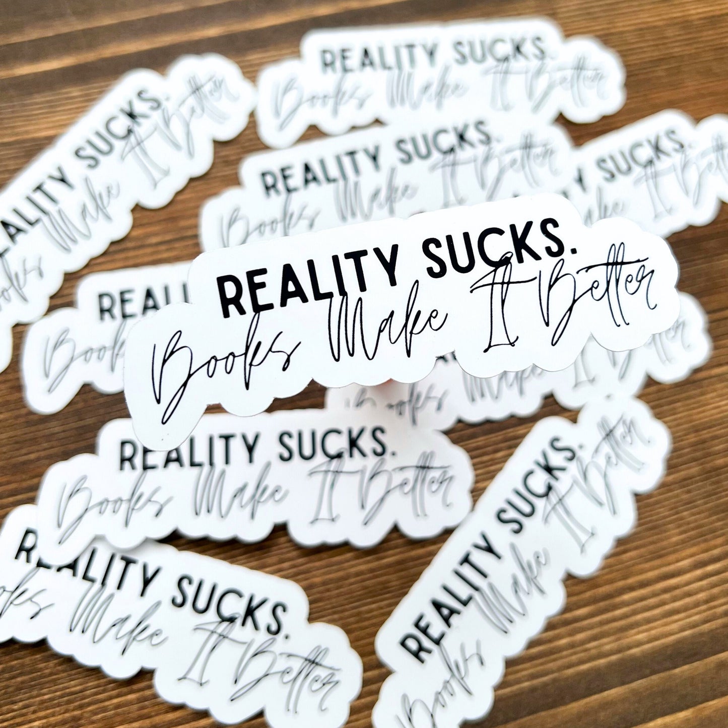 Reality Sucks, Books Make It Better Bookish Sticker