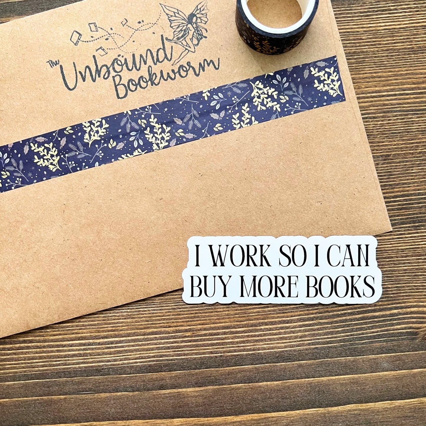 I Work So I Can Buy More Books Bookish Sticker