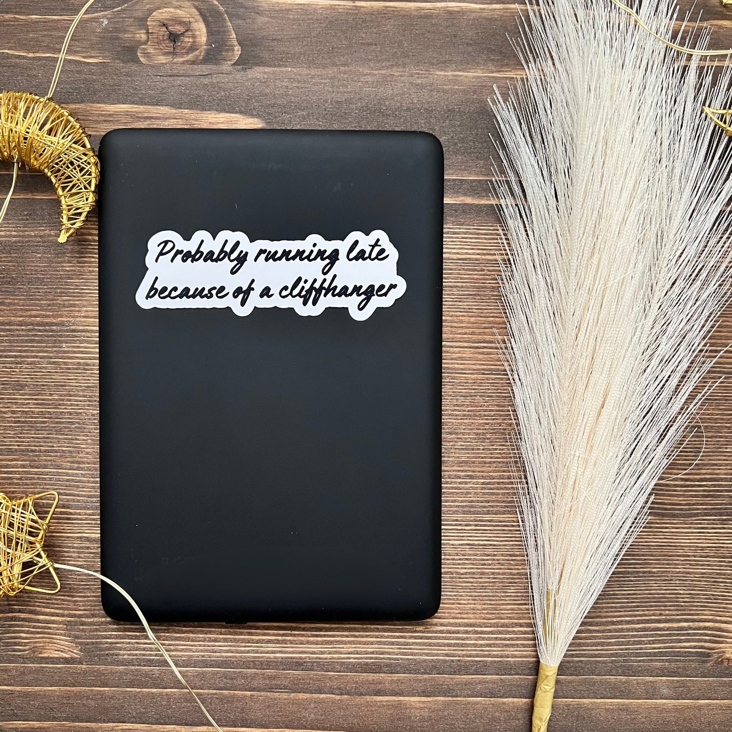 Because of a Cliffhanger Sarcastic Bookish Sticker