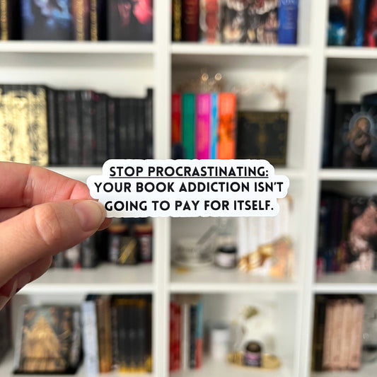 Stop Procrastinating Bookish Sticker