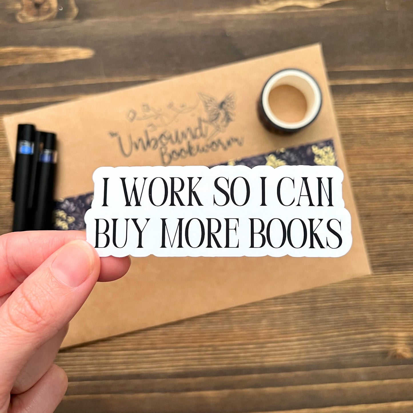 I Work So I Can Buy More Books Bookish Sticker
